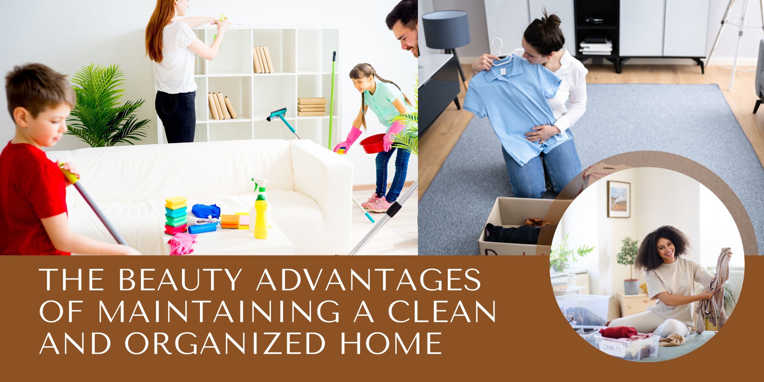 The Beauty Advantages Of Maintaining A Clean And Organized home